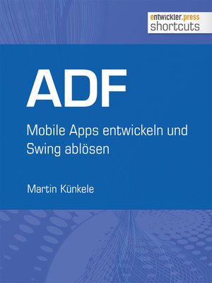 cover image of ADF--Mobile Apps entwickeln und Swing ablösen